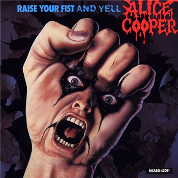 Alice Cooper - Raise Your Fist And Yell 1987