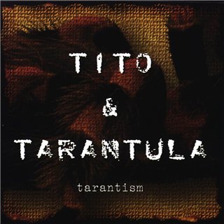 Tito & Tarantula - Tarantism 1997