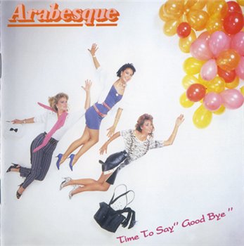 Arabesque - Time To Say "Good Bye" 1984