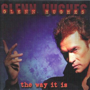 Glenn Hughes: 1999 "THE WAY IT IS"