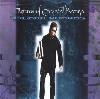 Glenn Hughes: 2000 "Return Of Crystal Karma"