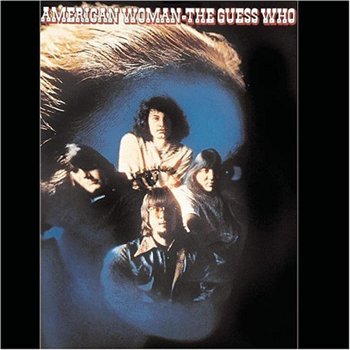 The Guess Who :1970 "American Woman"