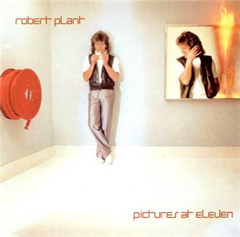 ROBERT PLANT - NINE LIVES (Box Set: 9 CD) - Pictures At Eleven © 1982(CD1)
