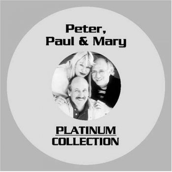 Peter, Paul & Mary - Platinum Collection 2005