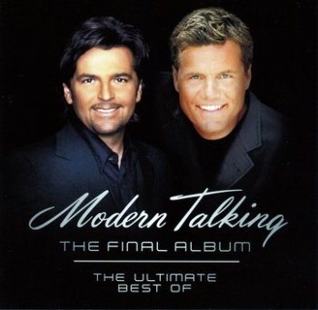 Modern Talking - 2003 - The Final Album - The Ultimate Best Of
