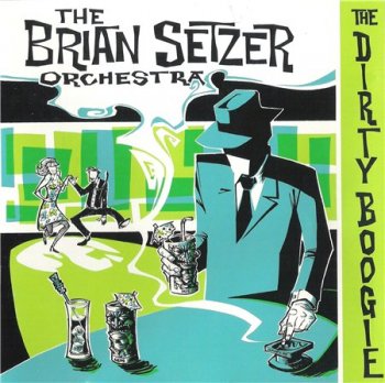 The Brian Setzer Orchestra - The Dirty Boogie 1998
