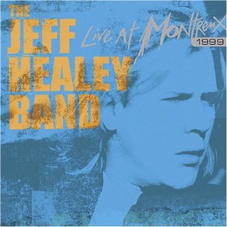 The Jeff Healey Band - Live at Montreux (1999)