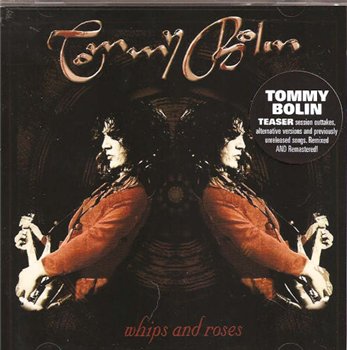 Tommy Bolin: © 2006 "Whips and Roses / Whips and Roses II"
