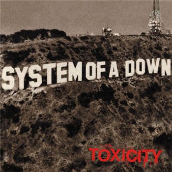 System of a Down - Toxicity 2001