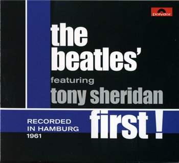 The Beatles: © 2004 ® 1961 "Featuring Tony Sheridan First!"