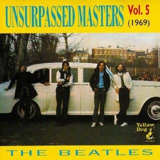 The Beatles: © 1989 Unsurpassed Masters ® 1969 "Unsurpassed Masters vol.5"