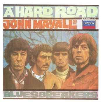 John Mayall and the Bluesbreakers: © 1967 "A Hard Road"
