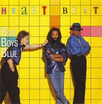 Bad Boys Blue: © 1986 "Heartbeat"