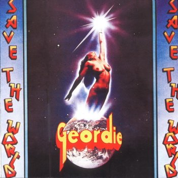 Geordie: © 1976 "Save The World"