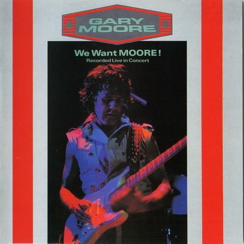 Gary Moore: © 1984 "We Want Moore!"(Remaster 2002)