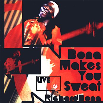 Richard Bona: © 2008 "Bona Makes You Sweat"(live)