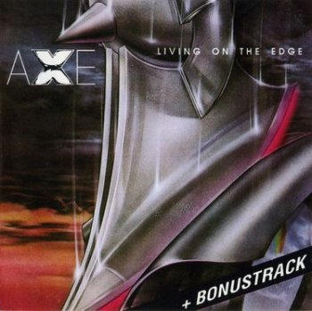 Axe - Living On The Edge (Reborn Classics) 1992