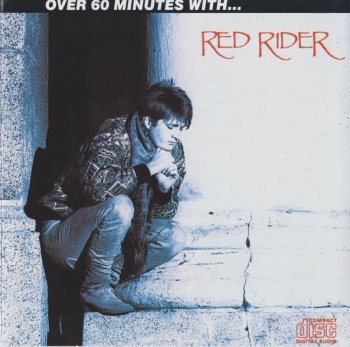 Red Rider  - Over 60 Minutes with Red Rider 1987