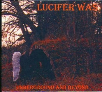 Lucifer Was - Underground and Beyond 1997(1971)