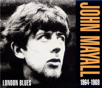 John Mayall: © 1992 "London Blues 1964-1969"[2CD]