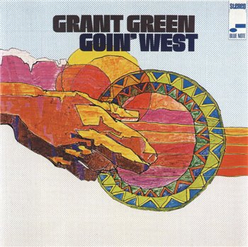 Grant Green: © 1962 "Goin' West"