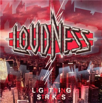 Loudness: © 1986 "Lightning Strikes"