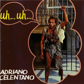 Adriano Celentano: © 1982 "Uh... Uh..."