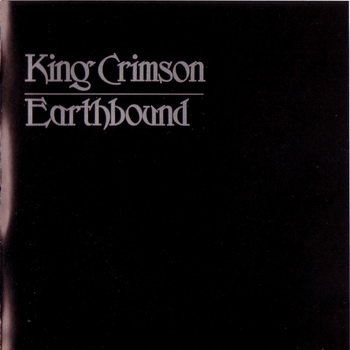 King Crimson: © 1972 - "Earthbound"(HDCD 30th Anniversary Remaster CDVKCX11)