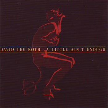 David Lee Roth - A Little Ain't Enough [Remastered 2007] (1991)