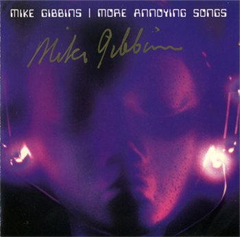 Mike Gibbins (ex-Badfinger): © 2000 "More Annoying Songs"(2000 USA Exile Music CDMG02)