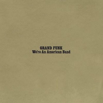 Grand Funk Railroad - We're An American Band (1973)(remastered 2002) 