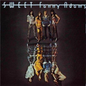 The Sweet: © 1974 "Sweet Fanny Adams"[remastered]
