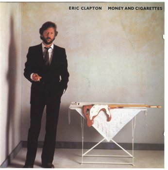 Eric Clapton: © 1983 "Money And Cigarettes"