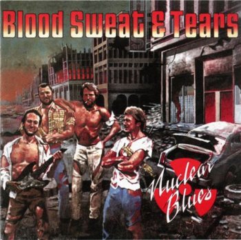 Blood, Sweat & Tears - Nuclear Blues 1980