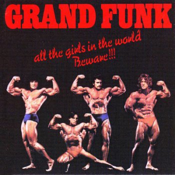 Grand Funk Railroad - All The Girls In The World Beware !!! (1974) (remastered 2003)