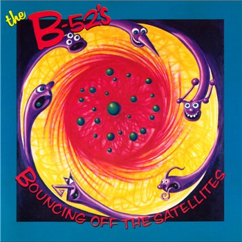 The B-52's - Bouncing Off the Satellites 1986