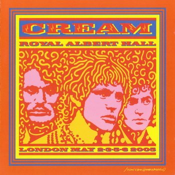 Cream : © 2005 "Royal Albert Hall London"(May,2005)[2 CD]