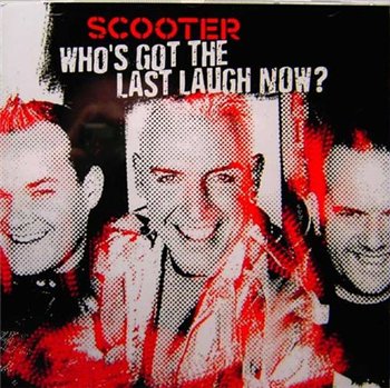Scooter - Who's Got The Last Laugh Now? (Limited Edition) 2005