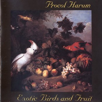Procol Harum: © 1974 "Exotic Birds and Fruit"