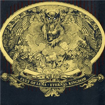 CULT OF LUNA - Eternal Kingdom 2008