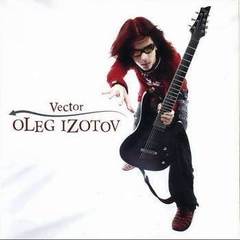 Oleg Izotov - "Vector" - 2008