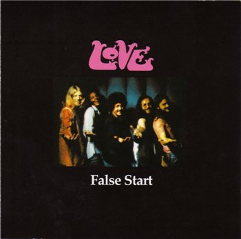 Arthur Lee & Love: © 1970 "False Start"(2007 The Blue Thumb Recordings Edition)