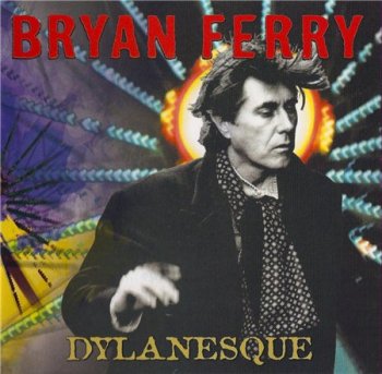Bryan Ferry - Dylanesque 2007