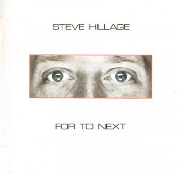 Steve Hillage - For To Next  / And Not Or (EMI Remaster 2007) 1983