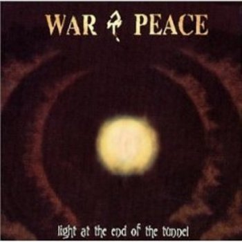 War & Peace - Light At The End Of The Tunnel 2001