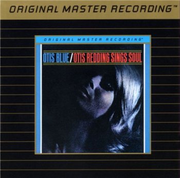 Otis Redding - Otis Blue / Otis Redding Sings Soul (Remaster MFSL 1993) 1965