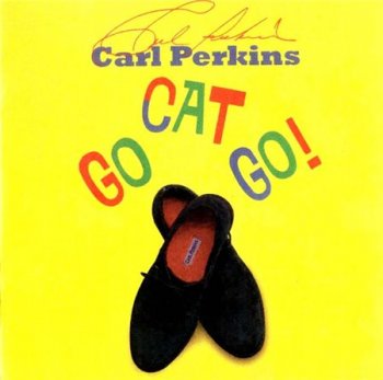 Carl Perkins - Go Cat Go! 1996