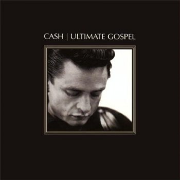 Johnny Cash - Ultimate Gospel (Legacy / Columbia) 2007