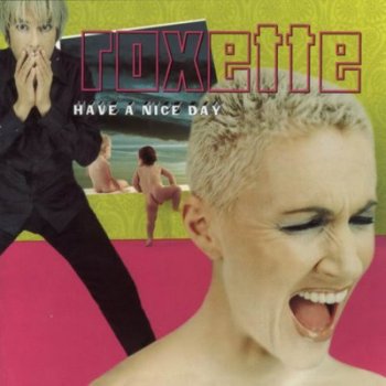 Roxette - Have a Nice Day 1999