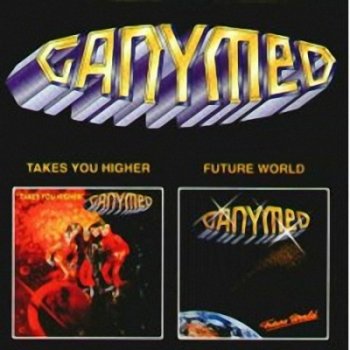 Ganymed - Takes You Higher & Future World